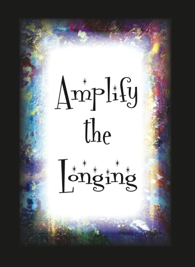 Amplify the Longing