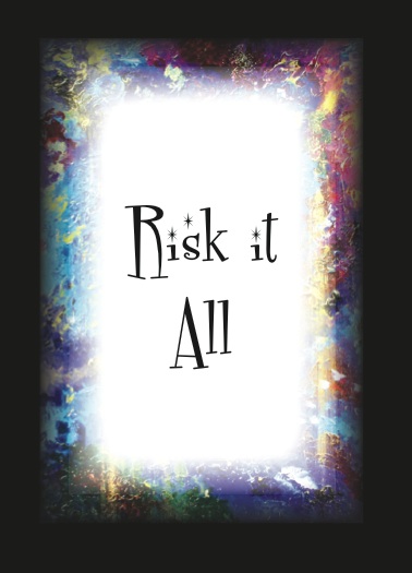 Risk it All