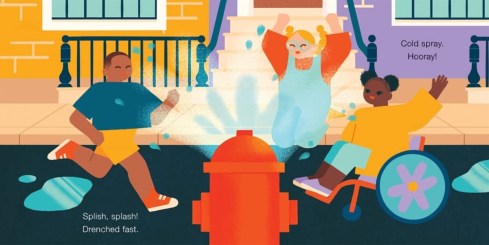 Three children (one black girl in wheelchair) in front of open fire hydrant. Text reads"Splish, splash. Drenched fast. Cold spray. Hooray!"