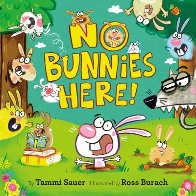 NO BUNNIES HERE Cover: full of bunnies in a field/wood, popping out everywhere, from behind letters, in trees, in holes, EVERYWHERE!